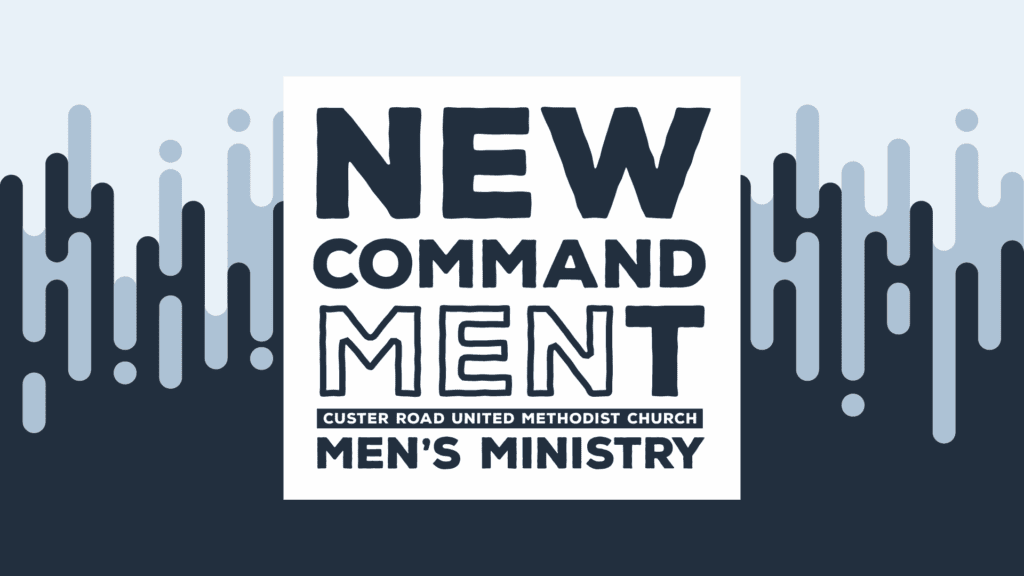 New Commandment Men's Ministry at Custer Road